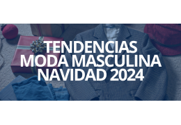 Las mejores tendencias de moda para hombre en esta Navidad 2024